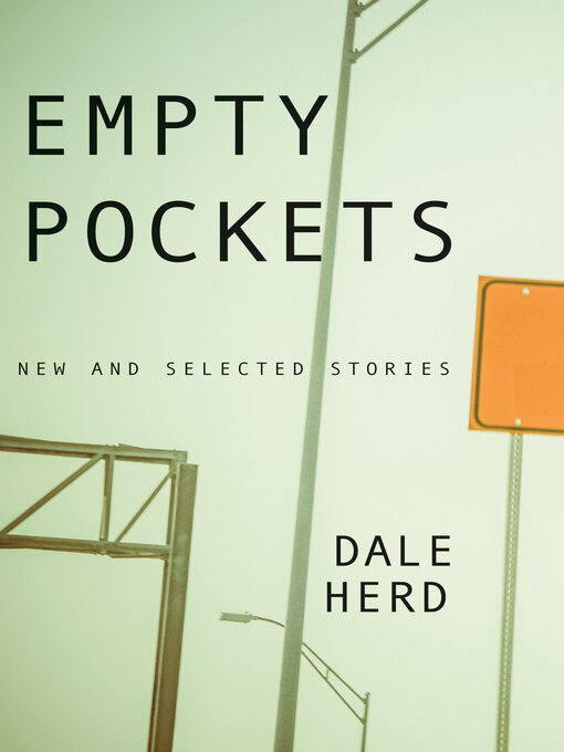 Title details for Empty Pockets: New and Selected Stories by Dale Herd - Wait list